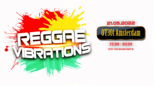 Reggae Vibrations in OT301 -new date!